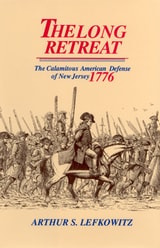 cover of The Long Retreat: The Calamitous Defense of New Jersey, 1776