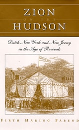 cover of Zion on the Hudson: Dutch New York and New Jersey in the Age of Revivals