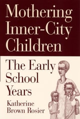 cover of Mothering Inner-City Children: The Early School Years