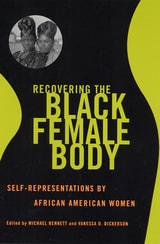 cover of Recovering the Black Female Body: Self-Representation by African American Women