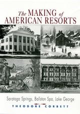 cover of The Making of American Resorts: Saratoga Springs, Ballston Spa, and Lake George