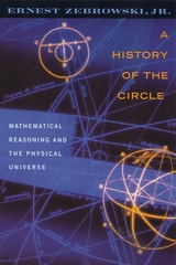 cover of A History of the Circle: Mathematical Reasoning and the Physical Universe