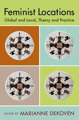 cover of Feminist Locations: Global and Local, Theory and Practice