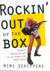 cover of Rockin' Out Of The Box: Gender Maneuvering in Alternative Hard Rock
