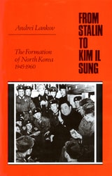 cover of From Stalin to Kim Il Sung: The Formation of North Korea, 1945-1960