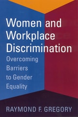 cover of Women and Workplace Discrimination: Overcoming Barriers to Gender Equality