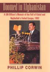 cover of Doomed in Afghanistan: A U.N. Officer's Memoir of the Fall of Kabul and Najibullah's Failed Escape, 1992