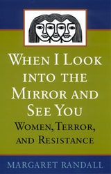 cover of When I Look into the Mirror and See You: Women, Terror, and Resistance