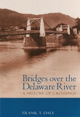 cover of Bridges Over the Delaware River: A History of Crossings