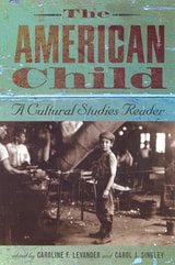 cover of The American Child: A Cultural Studies Reader