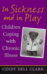 cover of In Sickness and in Play: Children Coping with Chronic Illness