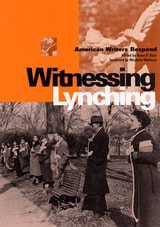 cover of Witnessing Lynching: American Writers Respond