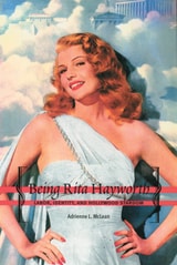 cover of Being Rita Hayworth: Labor, Identity, and Hollywood Stardom
