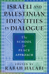 cover of Israeli and Palestinian Identities in Dialogue: The School for Peace Approach