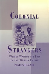 cover of Colonial Strangers: Women Writing the End of the British Empire