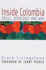 cover of Inside Colombia: Drugs, Democracy, and War
