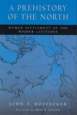 cover of A Prehistory of the North: Human Settlement of the Higher Latitudes