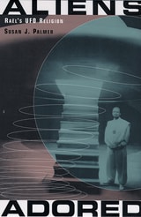 cover of Aliens Adored: Raël's UFO Religion