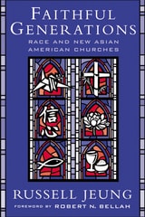 cover of Faithful Generations: Race and New Asian American Churches