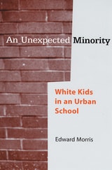 cover of An Unexpected Minority: White Kids in an Urban School