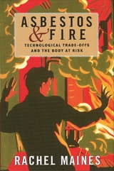 cover of Asbestos and Fire: Technological Tradeoffs and the Body at Risk