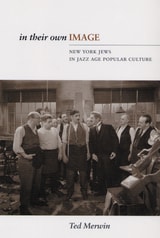 cover of In Their Own Image: New York Jews in Jazz Age Popular Culture