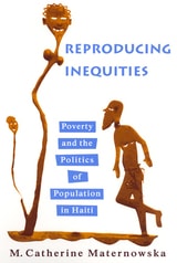 cover of Reproducing Inequities: Poverty and the Politics of Population in Haiti