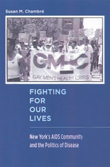 cover of Fighting For Our Lives: New York's AIDS Community and the Politics of Disease