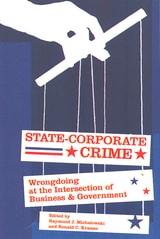 cover of State-Corporate Crime: Wrongdoing at the Intersection of Business and Government