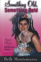 cover of Something Old, Something Bold: Bridal Showers and Bachelorette Parties