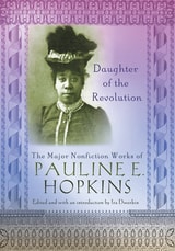 cover of Daughter of the Revolution: The Major Nonfiction Works of Pauline Hopkins