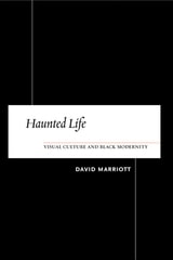 cover of Haunted Life: Visual Culture and Black Modernity