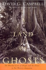 cover of A Land of Ghosts: The Braided Lives of People and the Forest in Far Western Amazonia