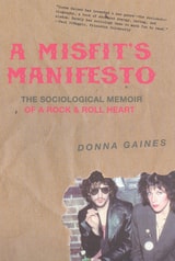 cover of A Misfit's Manifesto: The Sociological Memoir of a Rock & Roll Heart