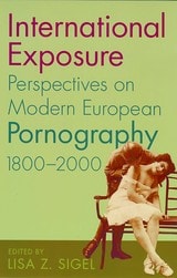 cover of International Exposure: Perspectives on Modern European Pornography, 1800–2000