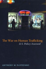 cover of The War on Human Trafficking: U.S. Policy Assessed