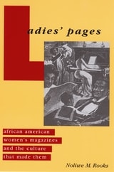 cover of Ladies' Pages: African American Women's Magazines and the Culture That Made Them