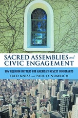 cover of Sacred Assemblies and Civic Engagement: How Religion Matters for America's Newest Immigrants