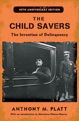 cover of The Child Savers: The Invention of Delinquency