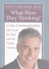 cover of What Were They Thinking?: Crisis Communication: The Good, the  Bad, and the Totally Clueless