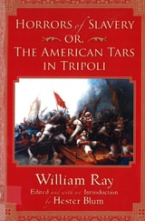 cover of Horrors of Slavery: Or, The American Tars in Tripoli