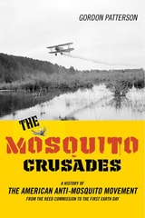 cover of The Mosquito Crusades: A History of the American Anti-Mosquito Movement from the Reed Commission to the First Earth Day