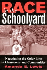 cover of Race in the Schoolyard: Negotiating the Color Line in Classrooms and Communities