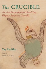 cover of The Crucible: An Autobiography by Colonel Yay, Filipina American Guerrilla
