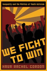 cover of We Fight To Win: Inequality and the Politics of Youth Activism