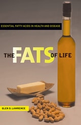 cover of The Fats of Life: Essential Fatty Acids in Health and Disease