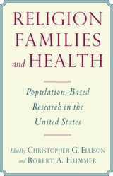 cover of Religion, Families, and Health: Population-Based Research in the United States