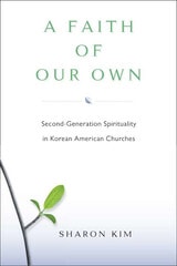 cover of A Faith Of Our Own: Second-Generation Spirituality in Korean American Churches