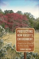 cover of Protecting New Jersey's Environment: From Cancer Alley to the New Garden State
