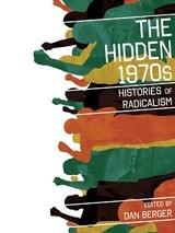 cover of The Hidden 1970s: Histories of Radicalism